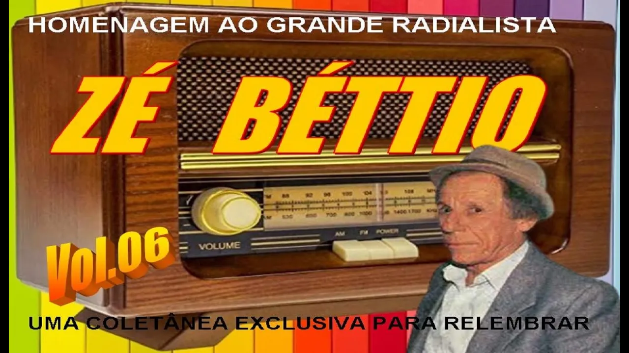 Homenagem ao radialista Zé Béttio - Vol 06 - Coletânea Exclusiva Recordando suas falas e vinhetas