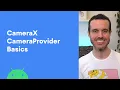 CameraX CameraProvider basics