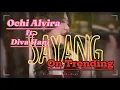 Download Lagu OCHI ALVIRA ⁉️ TRENDING LAGI ( SAYANG ) OCHI FT. DIVA #trending15