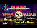 Lagu DJ MENGAPA KAU BERI AKU RASA | Arief - Mengapa Kau Beri Aku Rasa ( DJ Remix Terbaru )