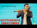 Download Lagu SIUTTE MANIS \u0026 EMBAS EMBAS FRIADI SIJABAT SERULING. GONDANG BATAK UNING UNINGAN