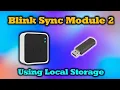Blink Sync Module 2 - How Local Storage Works
