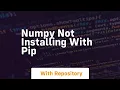 numpy not installing with pip