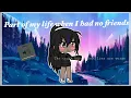 Part//in my life without //friends look in//by