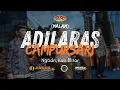 Download Lagu ADILARAS CAMPURSARI PIMPINAN CAK SARIMAN | LIVE GOMBANG DESA.NGADRI - BINANGUN - BLITAR (MALAM)