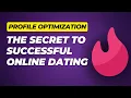 The Secret to Successful Online Dating Profile Optimization