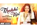 Download Lagu Tirchhi Topi Full Video Song Re Created Version By Seeta Qasemie || T-Series ||