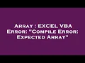 Array EXCEL VBA Error Compile Error Expected Array