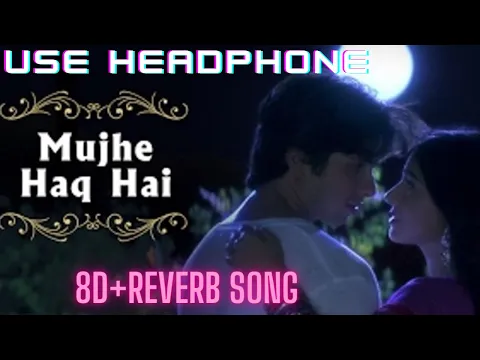 Download MP3 [8D+REVERB SONG ] MUJHE HAQ HAI - UDIT NARAYAN, SHREYA GHOSHAL| MUSIC MANIA| 8D REVERB SONG|