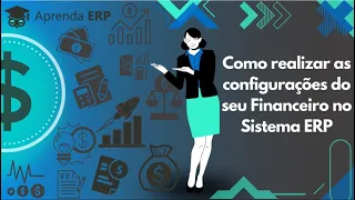 Como realizar as configurações do seu Financeiro no Sistema ERP