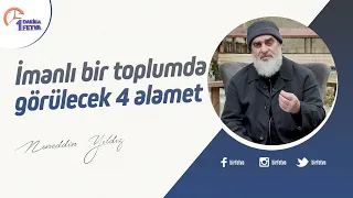 İmanlı bir toplumda görülecek 4 alamet