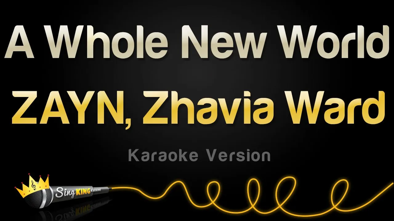 ZAYN, Zhavia Ward - A Whole New World (Karaoke Version)