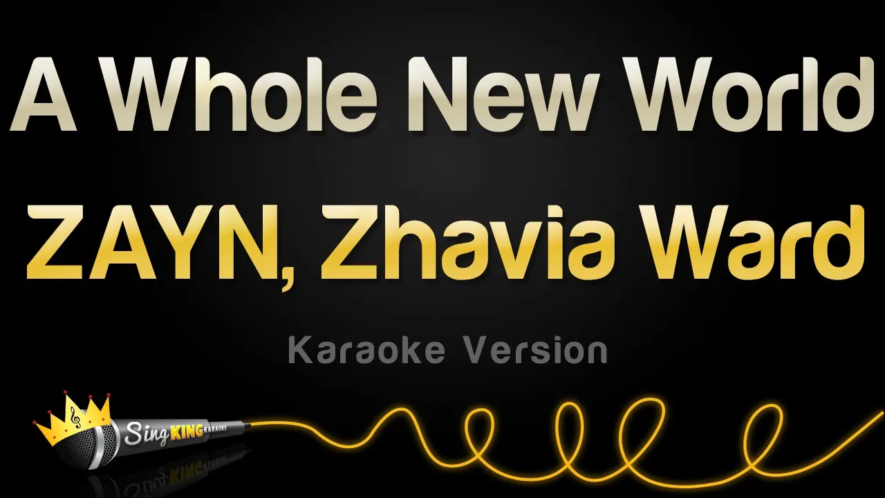 ZAYN, Zhavia Ward - A Whole New World (Karaoke Version) ZAYN, Zhavia Ward - A Whole New World (Karaoke Version)