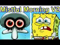 Download Lagu Friday Night Funkin' VS Mistful Crimson Morning V2 | Cancelled Build (Squidward Spongebob) (FNF Mod)