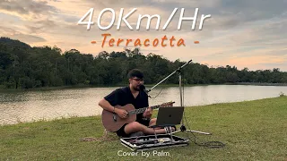40 Km/Hr - Terracotta | Live Cover by Palm ณ เขาใหญ่