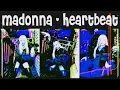 Lagu Madonna - Heartbeat (Ornique's Club Mix)
