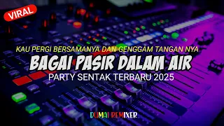 dj trompet party bagai pasir dalam air viral tiktok full bass 2025
