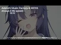 Adelphi Music Factory & MOYA - Always Needed (1.18x speed)