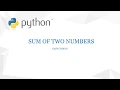 Python Program to find the Sum of Two Numbers Add Two Numbers