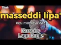 Download Lagu Masseddi Lipa' - Lagu bugis viral || Karaoke lagu bugis