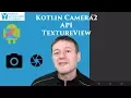 Kotlin on Android development Camera2 API TextureView