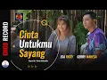 Download Lagu Gerry Mahesa Feat. Esa Risty ‼️ Cinta Untukmu Sayang - PRM INTERACTIVE | (Official Music Video)