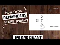 How to do Remainders in GRE Remainders in GRE Part-2