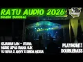 Lagu 🟢NEW RATU AUDIO 2026 A1 MUSIK LEPAS LIVE LAM-UTARA VJ ROFA X DINDA MEXSA ALL ARTIS CAKAK SAYANG🔥