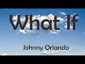 Download Lagu Johnny Orlando, Mackenzie Ziegler -What If (I Told You I Like You) [Lyrics]