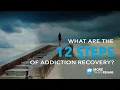 What Are the 12 Steps of Addiction Recovery More Than Rehab - Houston TX Area Drug Rehab