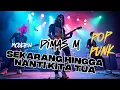 Lagu Pop Punk Modern 2026 DIMAS M - SEKARANG HINGGA NANTI KITA TUA Cover Ariel