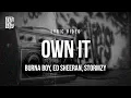 Ed Sheeran, Burna Boy, Stormzy - Own It | Lyrics