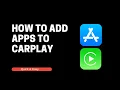 How to Add Apps To CarPlay - A Quick Easy Guide
