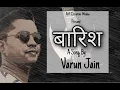 Download Lagu Baarish By Varun Jain