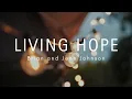 Download Lagu Living Hope | Brian and Jenn Johnson (Lyrics)
