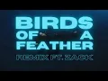 Download Lagu BIRDS OF A FEATHER (remix) ft. ZACK
