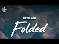 Kehlani - Folded