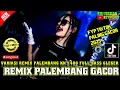 Download Lagu REMIX PALEMBANG MUSIK KENCANG FULL BASS VARIASI REMIX KN 1400 VIRAL TERBARU 2025