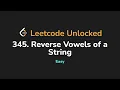 345 Reverse Vowels of a String Leetcode Unlocked - Python