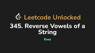345 Reverse Vowels of a String Leetcode Unlocked - Python