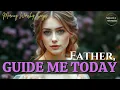 Lagu Father, Guide me today | Top Praise \u0026 Worship Songs 2025 🙏  | LYRICS | English gospel songs