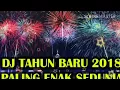 Dj Tahun Baru 2018 Paling Enak seDunia