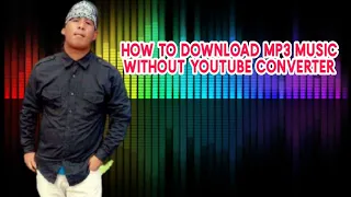HOW TO DOWNLOAD MP3 MUSIC WITHOUT YOUTUBE CONVERTER