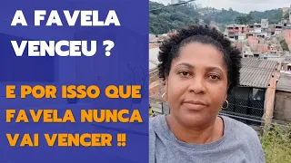 É POR ISSO QUE A FAVELA NUNCA VAI VENCER!!#comportamentooppositivo #sabedoriaemocional #motivacional