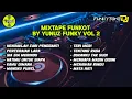 Download Lagu MIXTAPE FUNKOT [BY YUNUZ FUNKY] VOL 2 #Funkytoneremix