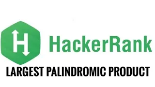 Hackerrank Largest Palindromic Product Python