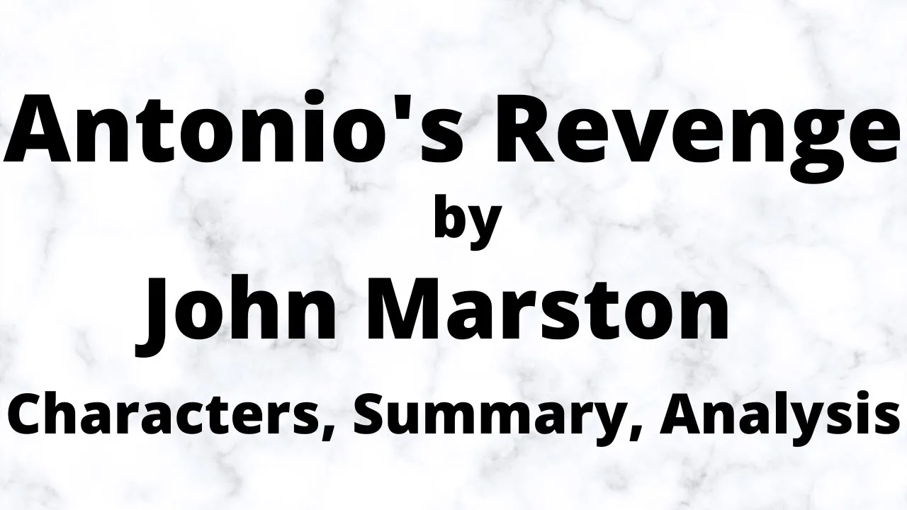 Antonio’s Revenge by John Marston | Characters, Summary, Analysis