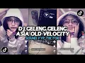 Download Lagu DJ GELENG-GELENG ASIA OLD VELOCITY | STYLE KUANE SOUND BUAT SANTAI VIRAL TIKTOK DJ TERBARU 2025