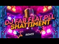 DJ FAB FEAT PLL - SHATTIMENT (REMIX)