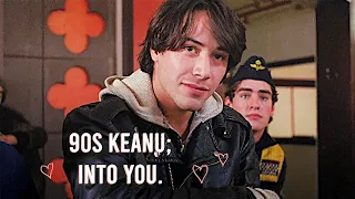 90s keanu reeves into you